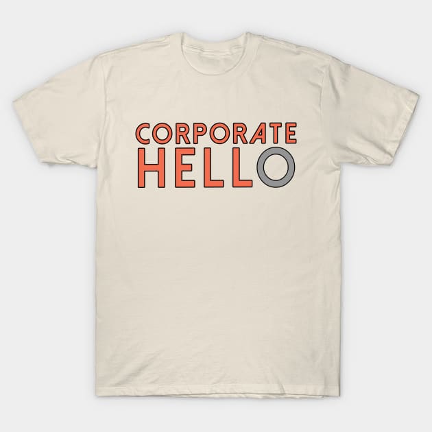 Corporate Hello Logo Shirt T-Shirt by theunderfold